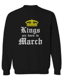 The Best Birthday Gift Kings are Born in March men's Crewneck Sweatshirt
